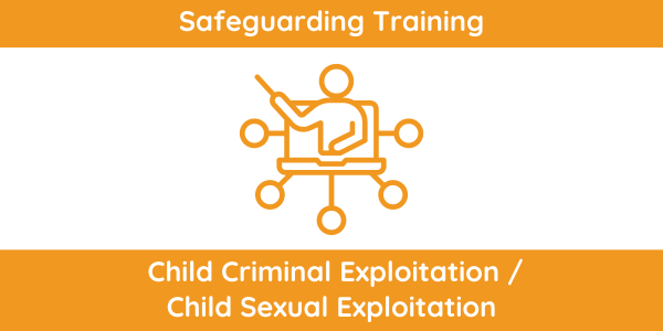 Child Criminal Exploitation (CCE) and Child Sexual Exploitation (CSE) Training - 20th June 2024